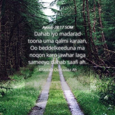 Picture 04 - Ayuub 28:17 SOM - Dahab iyo madarad toona uma qalmi karaan, Oo - Bible Verse Picture