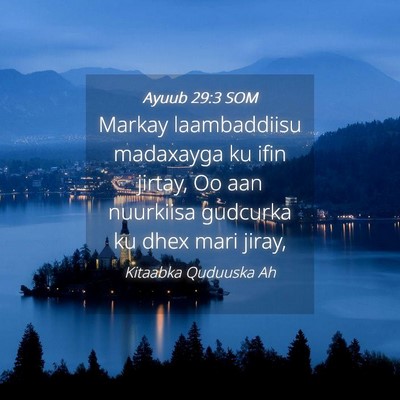 Picture 04 - Ayuub 29:3 SOM - Markay laambaddiisu madaxayga ku ifin jirtay, Oo - Bible Verse Picture