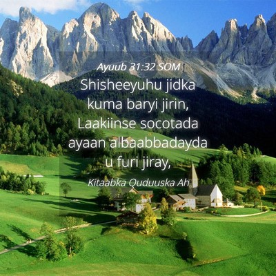 Picture 04 - Ayuub 31:32 SOM - Shisheeyuhu jidka kuma baryi jirin, Laakiinse - Bible Verse Picture