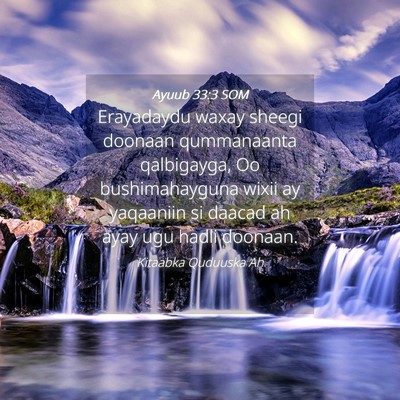Picture 04 - Ayuub 33:3 SOM - Erayadaydu waxay sheegi doonaan qummanaanta - Bible Verse Picture