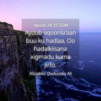 Picture 04 - Ayuub 34:35 SOM - Ayuub aqoonla'aan buu ku hadlaa, Oo hadalkiisana - Bible Verse Picture