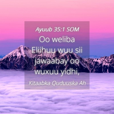 Picture 04 - Ayuub 35:1 SOM - Oo weliba Eliihuu wuu sii jawaabay oo wuxuu - Bible Verse Picture