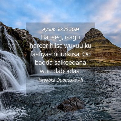 Picture 04 - Ayuub 36:30 SOM - Bal eeg, isagu hareerihiisa wuxuu ku faafiyaa - Bible Verse Picture