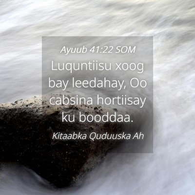 Picture 04 - Ayuub 41:22 SOM - Luquntiisu xoog bay leedahay, Oo cabsina - Bible Verse Picture