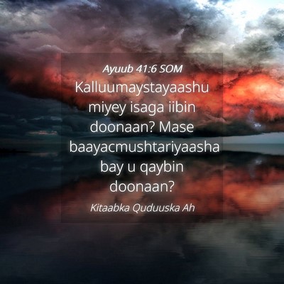Picture 04 - Ayuub 41:6 SOM - Kalluumaystayaashu miyey isaga iibin doonaan? - Bible Verse Picture