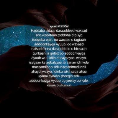 Picture 04 - Ayuub 42:8 SOM - Haddaba sidaas daraaddeed waxaad soo wadataan - Bible Verse Picture