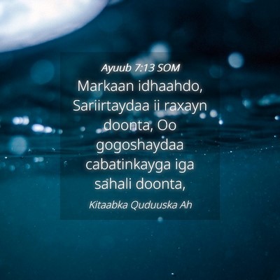 Picture 04 - Ayuub 7:13 SOM - Markaan idhaahdo, Sariirtaydaa ii raxayn doonta, - Bible Verse Picture