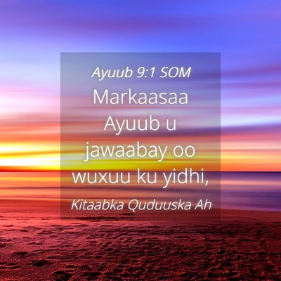 Picture 04 - Ayuub 9:1 SOM - Markaasaa Ayuub u jawaabay oo wuxuu ku - Bible Verse Picture