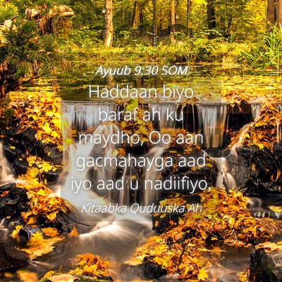 Picture 04 - Ayuub 9:30 SOM - Haddaan biyo baraf ah ku maydho, Oo aan - Bible Verse Picture