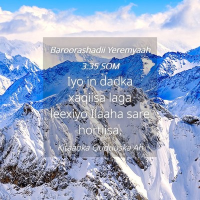 Picture 04 - Baroorashadii Yeremyaah 3:35 SOM - Iyo in dadka xaqiisa laga leexiyo Ilaaha sare - Bible Verse Picture
