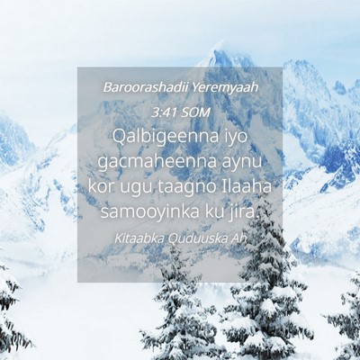 Picture 04 - Baroorashadii Yeremyaah 3:41 SOM - Qalbigeenna iyo gacmaheenna aynu kor ugu taagno - Bible Verse Picture