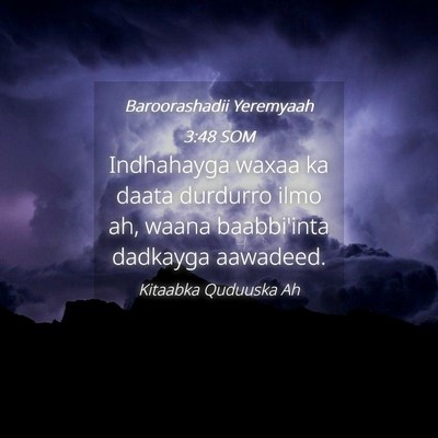 Picture 04 - Baroorashadii Yeremyaah 3:48 SOM - Indhahayga waxaa ka daata durdurro ilmo ah, waana - Bible Verse Picture