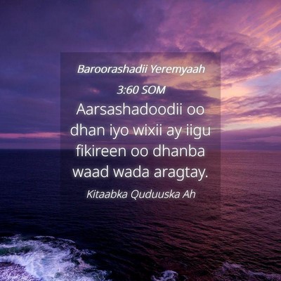 Picture 04 - Baroorashadii Yeremyaah 3:60 SOM - Aarsashadoodii oo dhan iyo wixii ay iigu fikireen - Bible Verse Picture