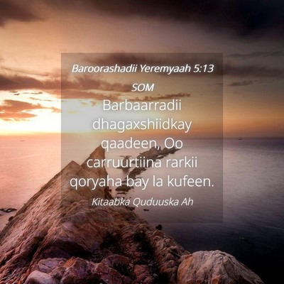 Picture 04 - Baroorashadii Yeremyaah 5:13 SOM - Barbaarradii dhagaxshiidkay qaadeen, Oo - Bible Verse Picture