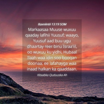 Picture 04 - Baxniintii 13:19 SOM - Markaasaa Muuse wuxuu qaaday lafihii Yuusuf; - Bible Verse Picture