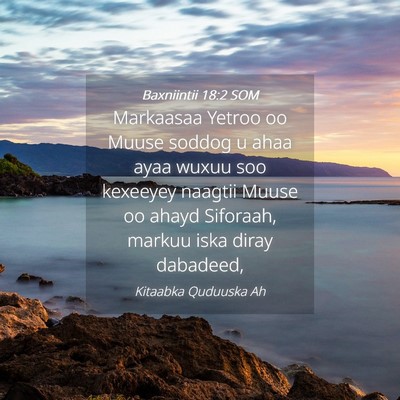 Picture 04 - Baxniintii 18:2 SOM - Markaasaa Yetroo oo Muuse soddog u ahaa ayaa - Bible Verse Picture