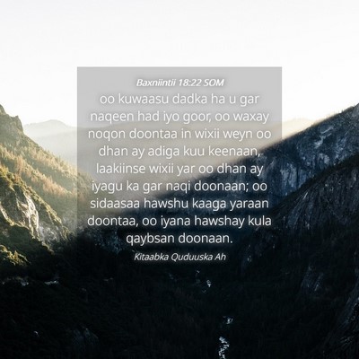 Picture 04 - Baxniintii 18:22 SOM - oo kuwaasu dadka ha u gar naqeen had iyo goor, oo - Bible Verse Picture