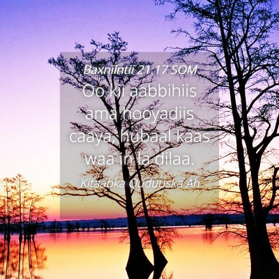 Picture 04 - Baxniintii 21:17 SOM - Oo kii aabbihiis ama hooyadiis caaya, hubaal kaas - Bible Verse Picture