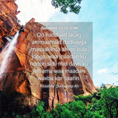 Picture 04 - Baxniintii 22:25 SOM - Oo haddaad lacag ammaahisid dadkayga masaakiinta - Bible Verse Picture