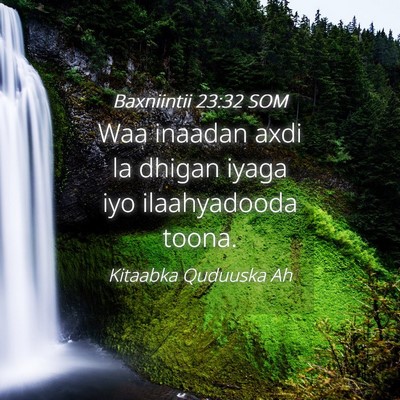 Picture 04 - Baxniintii 23:32 SOM - Waa inaadan axdi la dhigan iyaga iyo ilaahyadooda - Bible Verse Picture