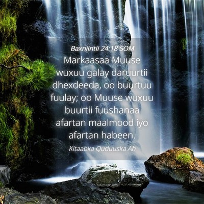 Picture 04 - Baxniintii 24:18 SOM - Markaasaa Muuse wuxuu galay daruurtii dhexdeeda, - Bible Verse Picture