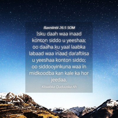 Picture 04 - Baxniintii 26:5 SOM - Isku daah waa inaad konton siddo u yeeshaa; oo - Bible Verse Picture