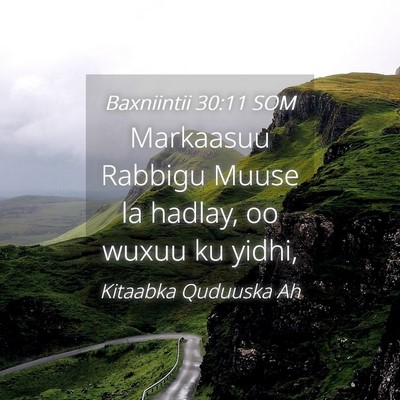 Picture 04 - Baxniintii 30:11 SOM - Markaasuu Rabbigu Muuse la hadlay, oo wuxuu ku - Bible Verse Picture