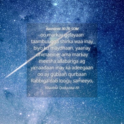 Picture 04 - Baxniintii 30:20 SOM - oo markay gelayaan taambuugga shirka waa inay - Bible Verse Picture