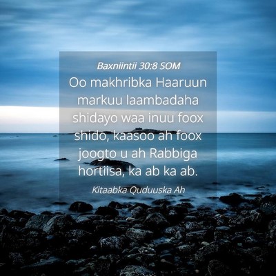 Picture 04 - Baxniintii 30:8 SOM - Oo makhribka Haaruun markuu laambadaha shidayo - Bible Verse Picture