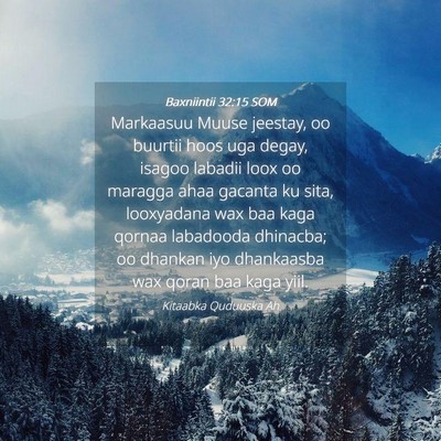 Picture 04 - Baxniintii 32:15 SOM - Markaasuu Muuse jeestay, oo buurtii hoos uga - Bible Verse Picture