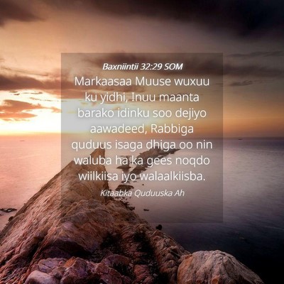 Picture 04 - Baxniintii 32:29 SOM - Markaasaa Muuse wuxuu ku yidhi, Inuu maanta - Bible Verse Picture