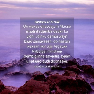 Picture 04 - Baxniintii 32:30 SOM - Oo waxaa dhacday, in Muuse maalintii dambe dadkii - Bible Verse Picture