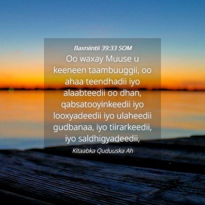 Picture 04 - Baxniintii 39:33 SOM - Oo waxay Muuse u keeneen taambuuggii, oo ahaa - Bible Verse Picture