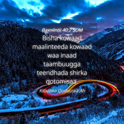 Picture 04 - Baxniintii 40:2 SOM - Bisha kowaad maalinteeda kowaad waa inaad - Bible Verse Picture