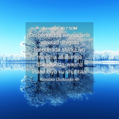 Picture 04 - Baxniintii 40:7 SOM - Oo berkedda weysadana waxaad dhigtaa teendhada - Bible Verse Picture