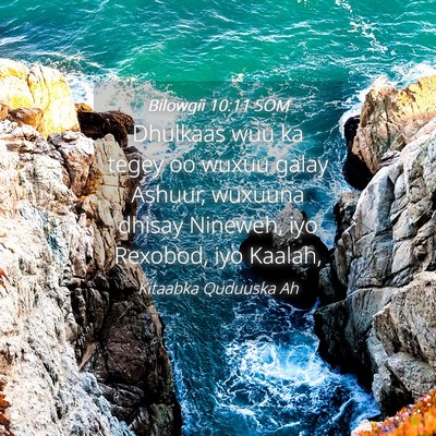 Picture 04 - Bilowgii 10:11 SOM - Dhulkaas wuu ka tegey oo wuxuu galay Ashuur, - Bible Verse Picture