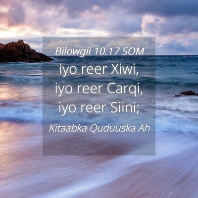 Picture 04 - Bilowgii 10:17 SOM - iyo reer Xiwi, iyo reer Carqi, iyo reer - Bible Verse Picture