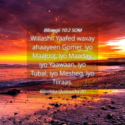 Picture 04 - Bilowgii 10:2 SOM - Wiilashii Yaafed waxay ahaayeen Gomer, iyo - Bible Verse Picture