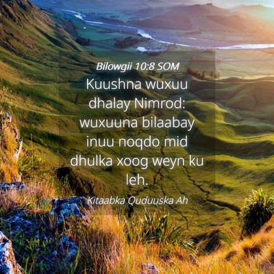 Picture 04 - Bilowgii 10:8 SOM - Kuushna wuxuu dhalay Nimrod: wuxuuna bilaabay - Bible Verse Picture