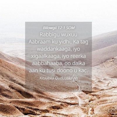 Picture 04 - Bilowgii 12:1 SOM - Rabbigu wuxuu Aabraam ku yidhi, Ka tag - Bible Verse Picture