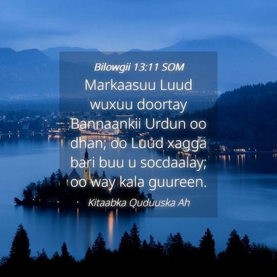 Picture 04 - Bilowgii 13:11 SOM - Markaasuu Luud wuxuu doortay Bannaankii Urdun oo - Bible Verse Picture