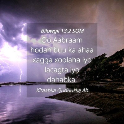 Picture 04 - Bilowgii 13:2 SOM - Oo Aabraam hodan buu ka ahaa xagga xoolaha iyo - Bible Verse Picture