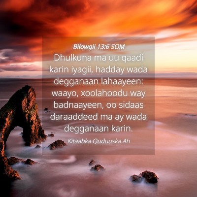 Picture 04 - Bilowgii 13:6 SOM - Dhulkuna ma uu qaadi karin iyagii, hadday wada - Bible Verse Picture