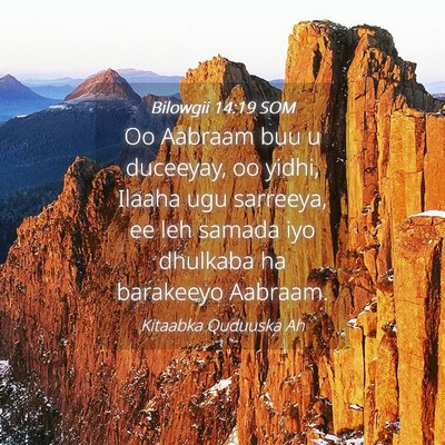 Picture 04 - Bilowgii 14:19 SOM - Oo Aabraam buu u duceeyay, oo yidhi, Ilaaha ugu - Bible Verse Picture