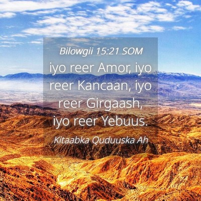 Picture 04 - Bilowgii 15:21 SOM - iyo reer Amor, iyo reer Kancaan, iyo reer - Bible Verse Picture