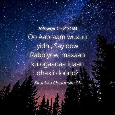Picture 04 - Bilowgii 15:8 SOM - Oo Aabraam wuxuu yidhi, Sayidow Rabbiyow, maxaan - Bible Verse Picture