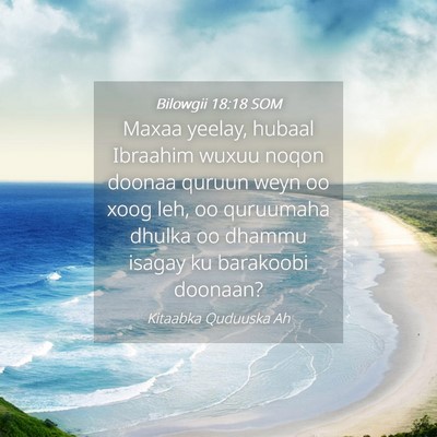 Picture 04 - Bilowgii 18:18 SOM - Maxaa yeelay, hubaal Ibraahim wuxuu noqon doonaa - Bible Verse Picture