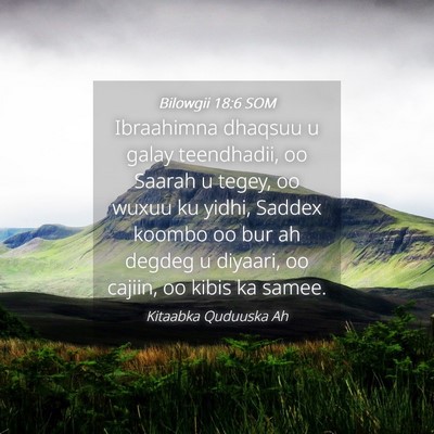 Picture 04 - Bilowgii 18:6 SOM - Ibraahimna dhaqsuu u galay teendhadii, oo Saarah - Bible Verse Picture