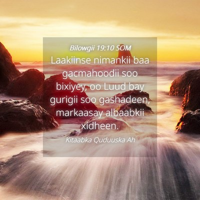 Picture 04 - Bilowgii 19:10 SOM - Laakiinse nimankii baa gacmahoodii soo bixiyey, - Bible Verse Picture