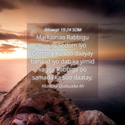 Picture 04 - Bilowgii 19:24 SOM - Markaasaa Rabbigu wuxuu Sodom iyo Gomora ku soo - Bible Verse Picture